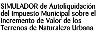 solicitud de autoliquidacion del impuesto municipal sobre el incremento de valor de los terrenos de naturaleza urbana